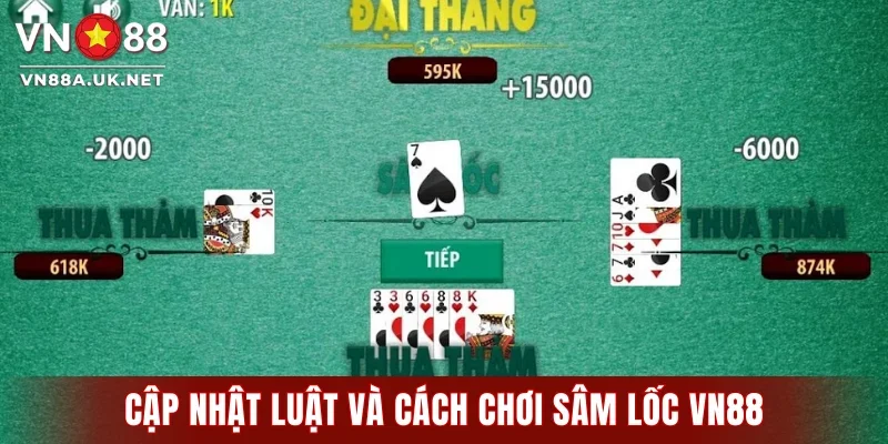 Cập nhật luật và cách chơi Sâm Lốc VN88