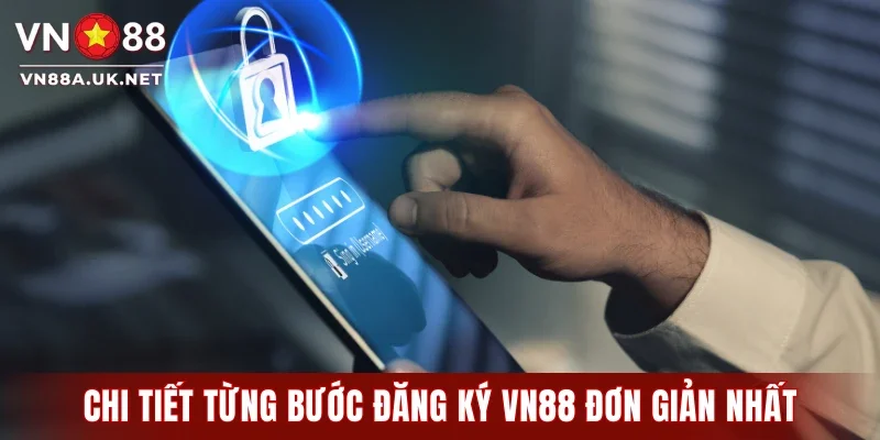 Chi tiết từng bước đăng ký VN88 đơn giản nhất