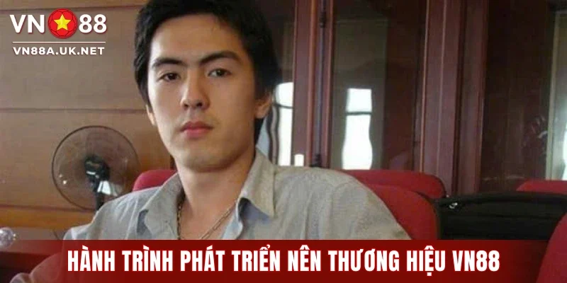 Hành trình phát triển nên thương hiệu VN88