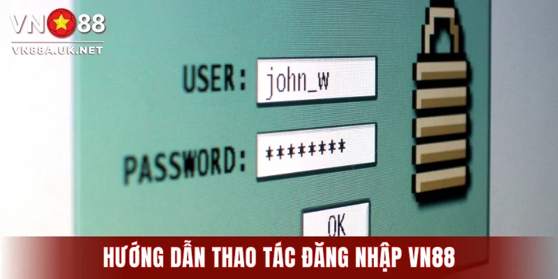 Hướng dẫn thao tác đăng nhập VN88 chi tiết cho newbie