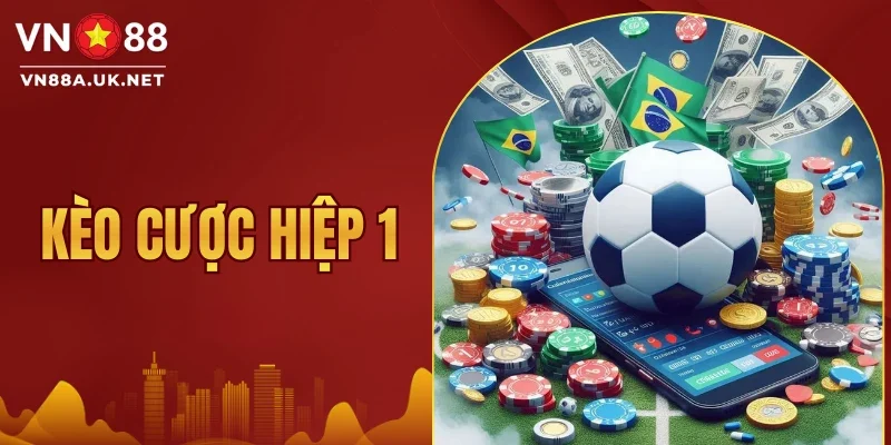 Kèo Cược Hiệp 1