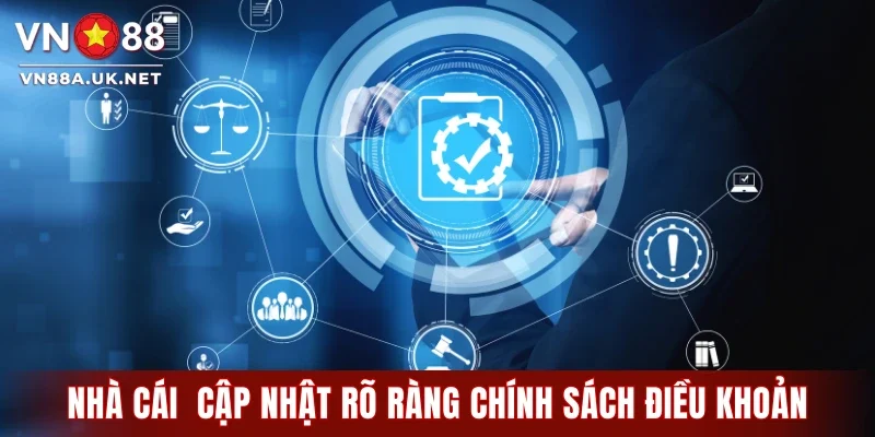 Nhà cái luôn cập nhật rõ ràng chính sách điều khoản điều kiện