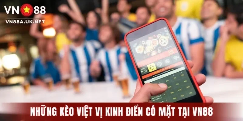 Những kèo việt vị kinh điển có mặt tại VN88