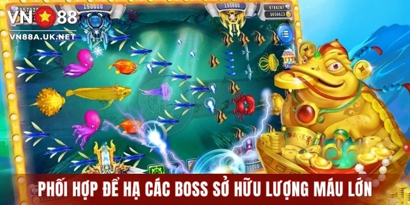 Phối hợp để hạ các boss sở hữu lượng máu lớn